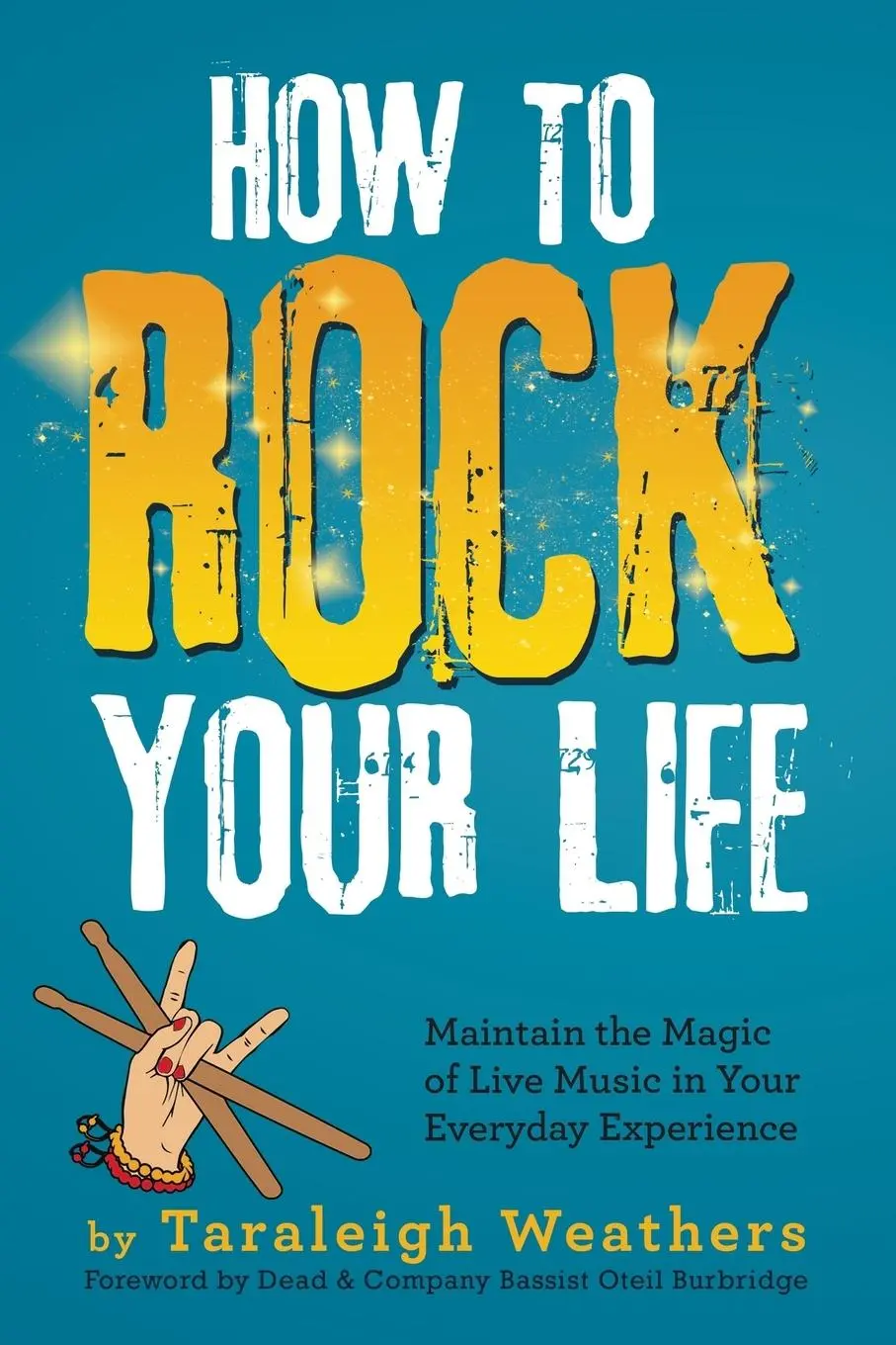 Cover: 9781504355940 | How to Rock Your Life | Taraleigh Weathers | Taschenbuch | Englisch