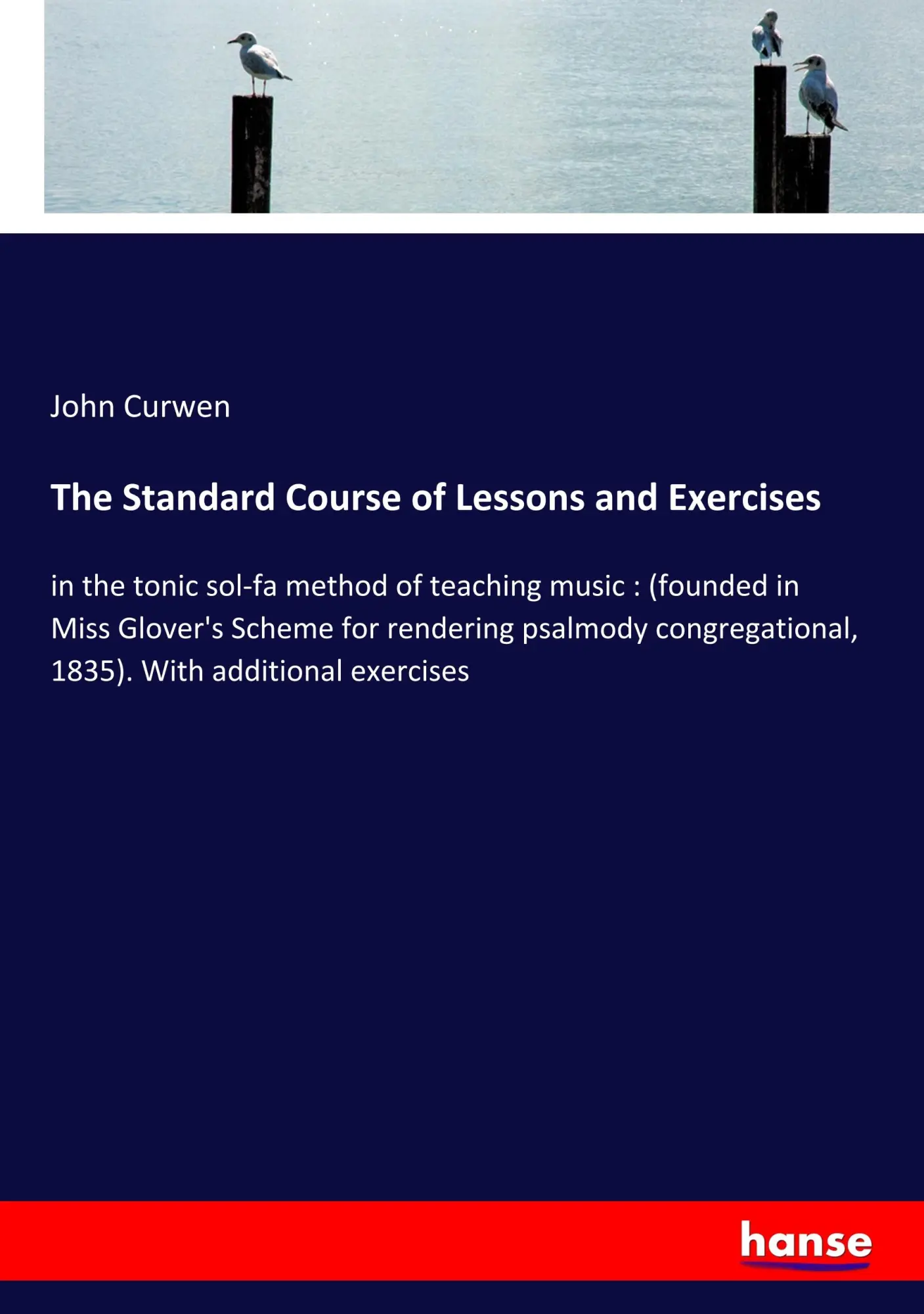 Cover: 9783337465940 | The Standard Course of Lessons and Exercises | John Curwen | Buch