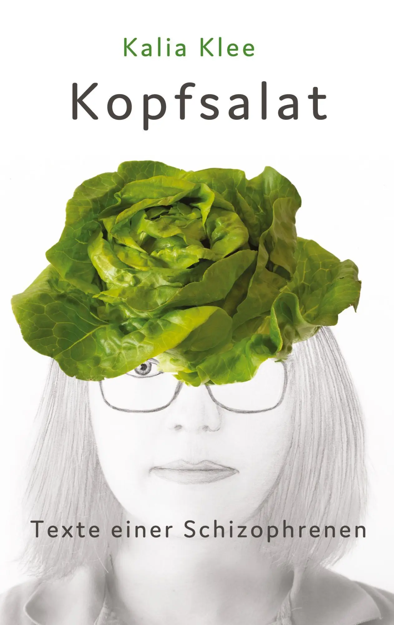 Cover: 9783384755940 | Kopfsalat | Texte einer Schizophrenen | Kalia Klee | Taschenbuch