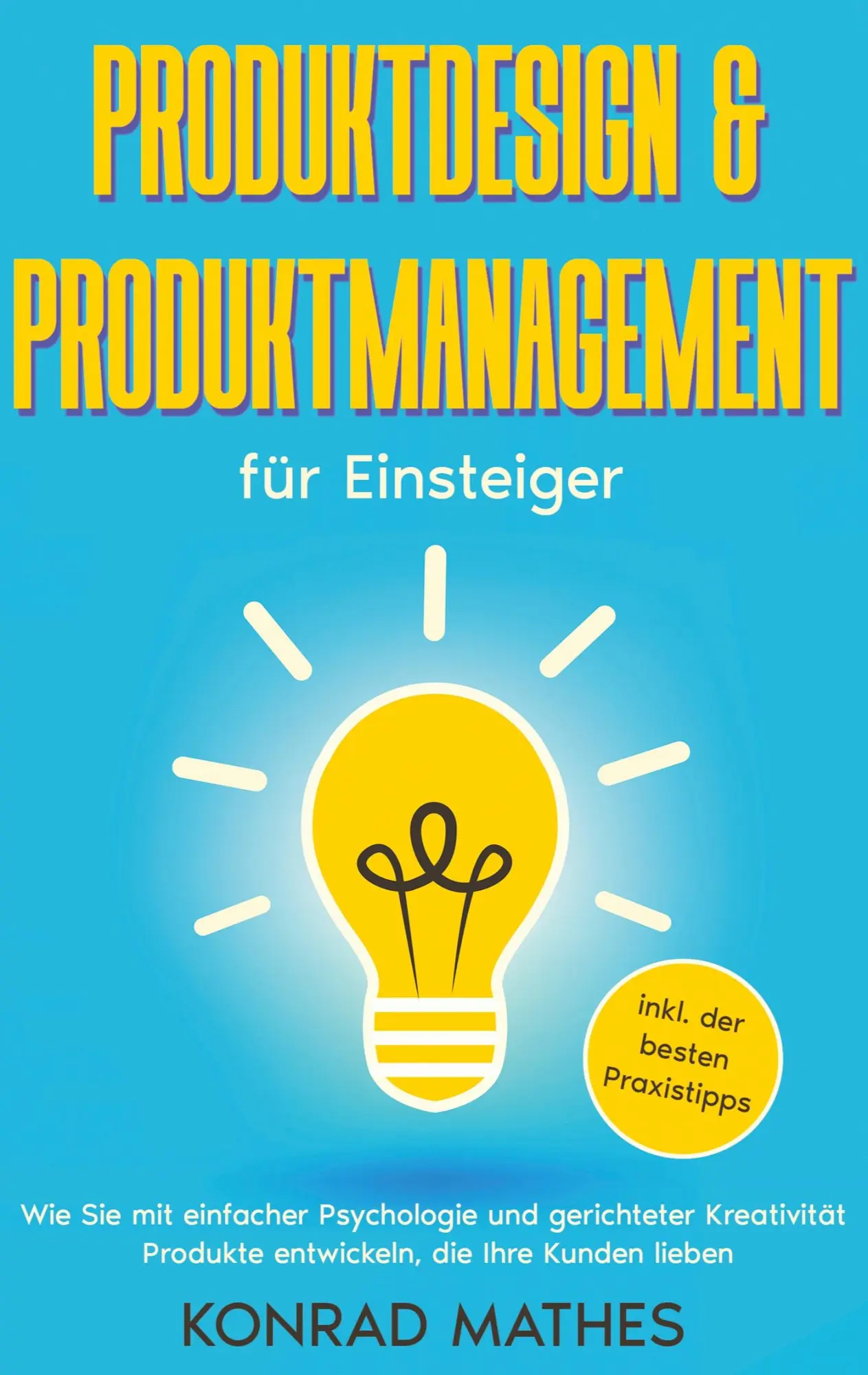 Cover: 9783755795940 | Produktdesign &amp; Produktmanagement für Einsteiger | Konrad Mathes