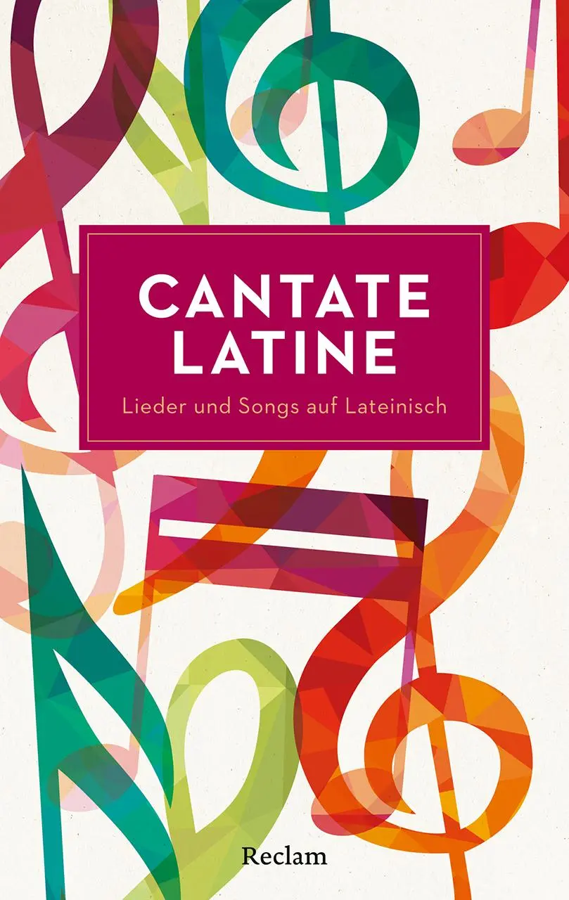 Cover: 9783150146040 | Cantate Latine. Lieder und Songs auf Lateinisch | Franz Schlosser