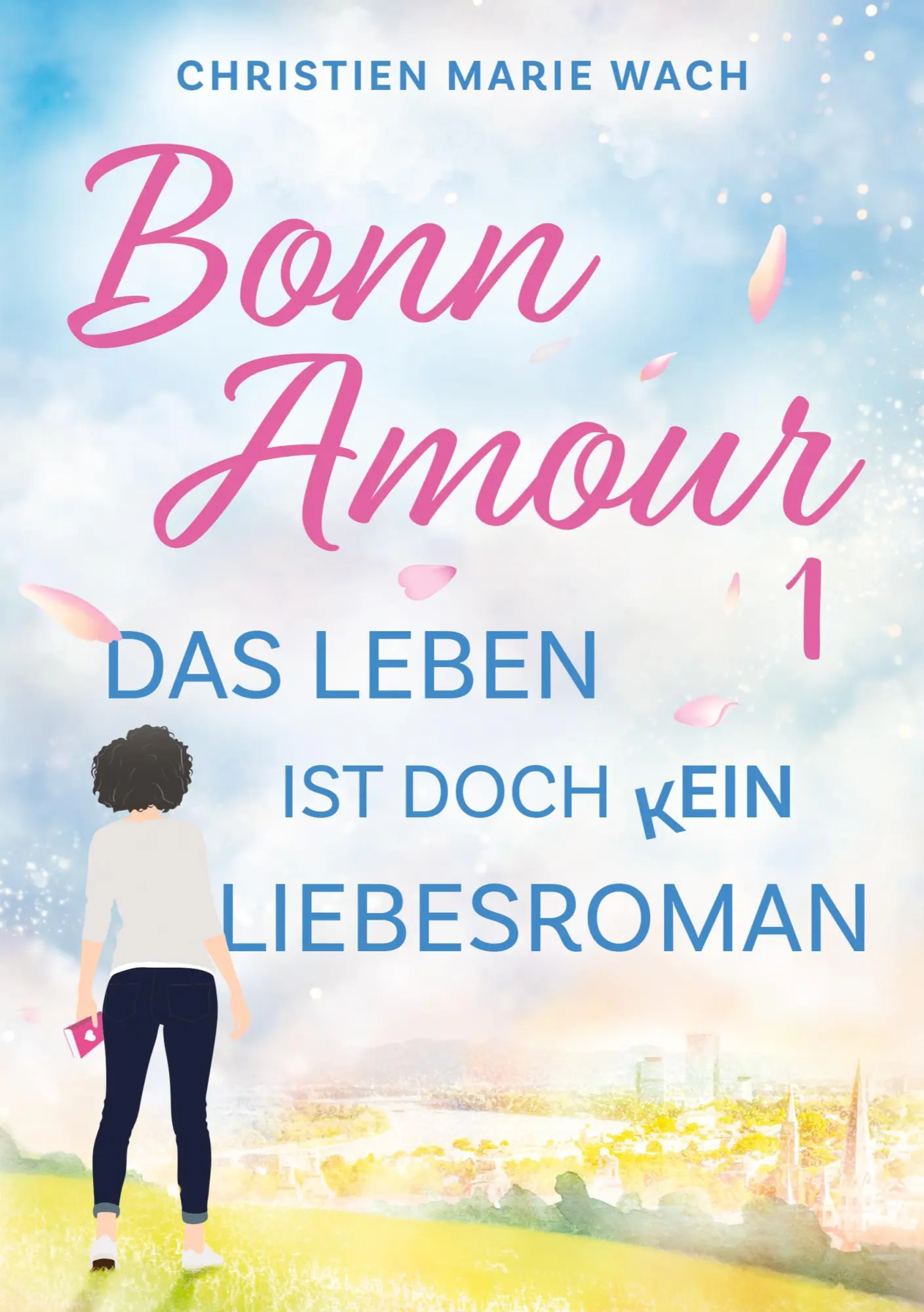 Cover: 9783384646040 | BonnAmour 1 - Das Leben ist doch kein Liebesroman | Wach | Taschenbuch