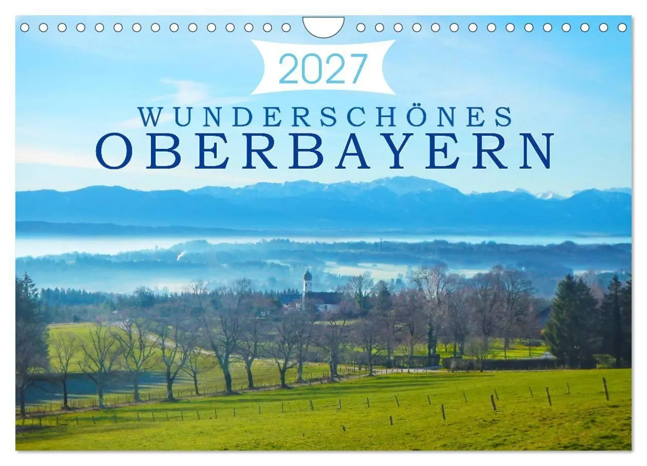 Cover: 9783569636040 | Wunderschönes Oberbayern (Wandkalender 2027 DIN A4 quer), CALVENDO...