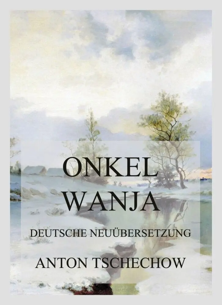 Cover: 9783849666040 | Onkel Wanja | Deutsche Neuübersetzung | Anton Pawlowitsch Tschechow
