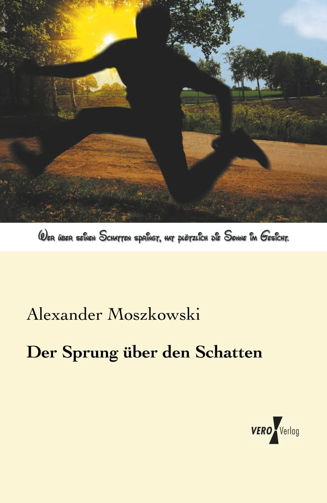 Cover: 9783956106040 | Der Sprung über den Schatten | Alexander Moszkowski | Taschenbuch
