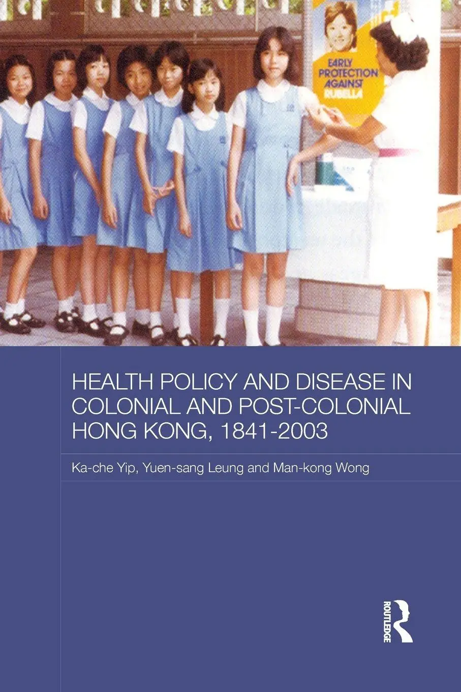 Cover: 9780815356240 | Health Policy and Disease in Colonial and Post-Colonial Hong Kong,...