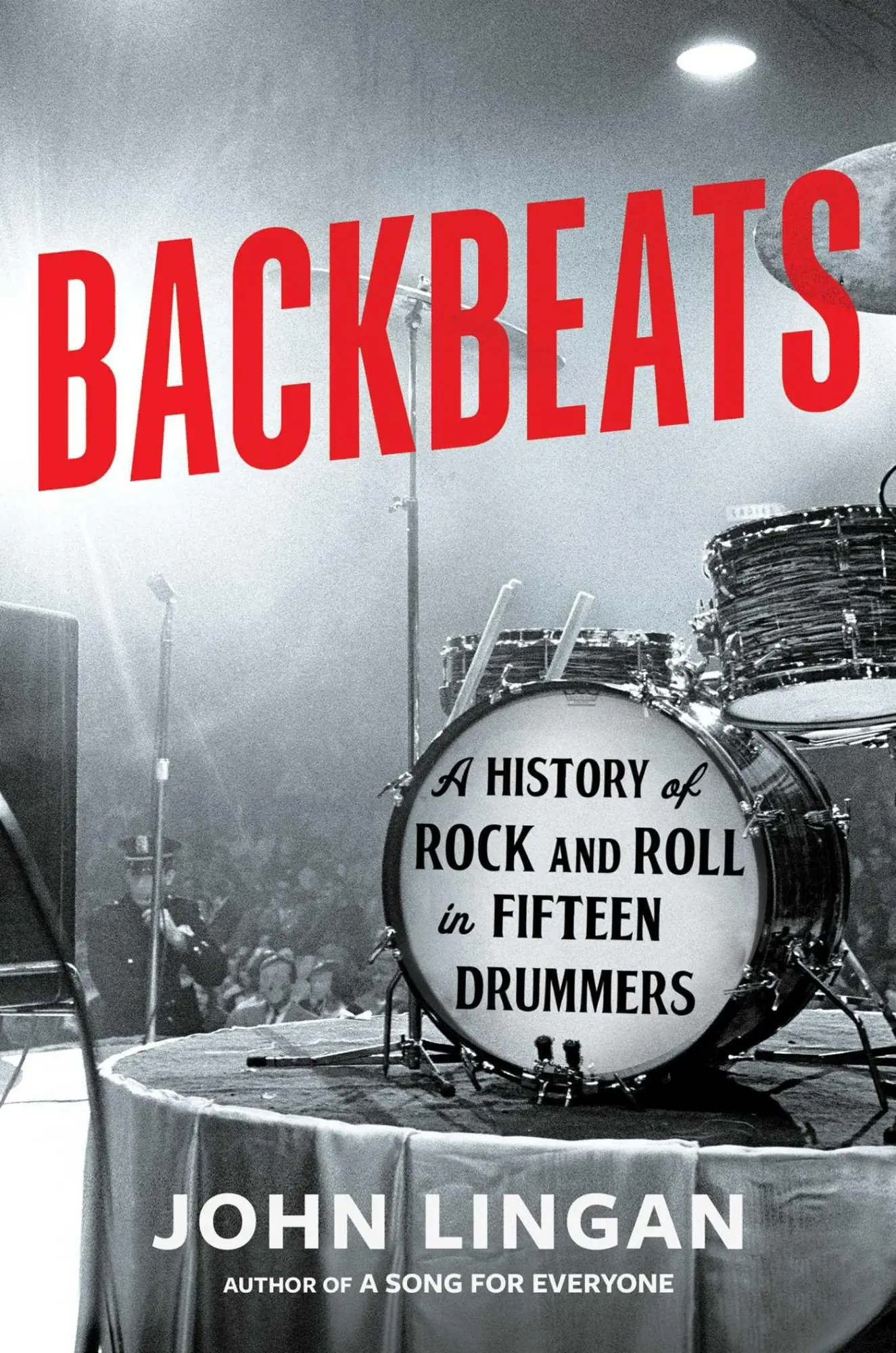 Cover: 9781668056240 | Backbeats | A History of Rock and Roll in Fifteen Drummers | Lingan