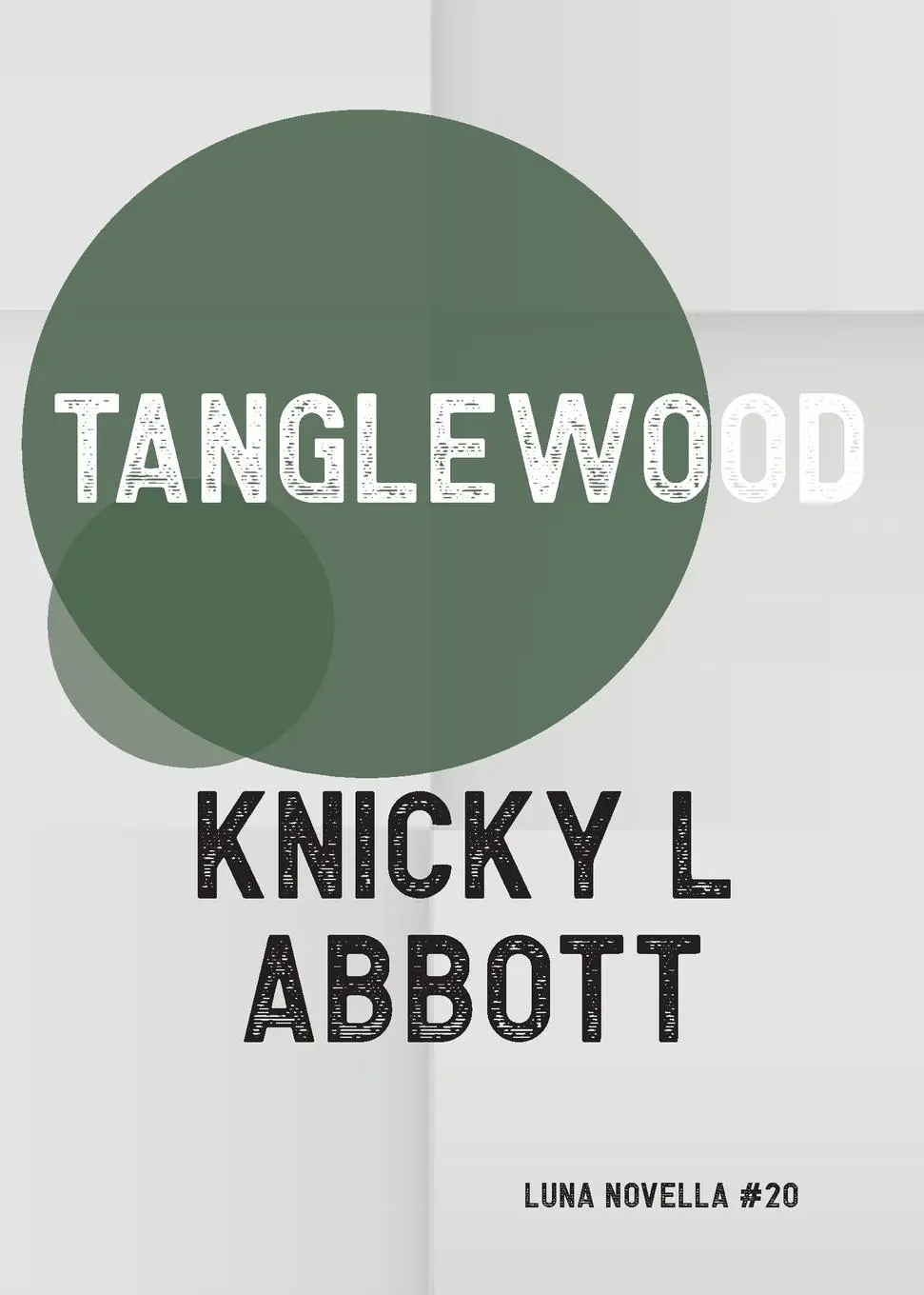Cover: 9781915556240 | Tanglewood | Knicky L Abbott | Taschenbuch | Englisch | 2024