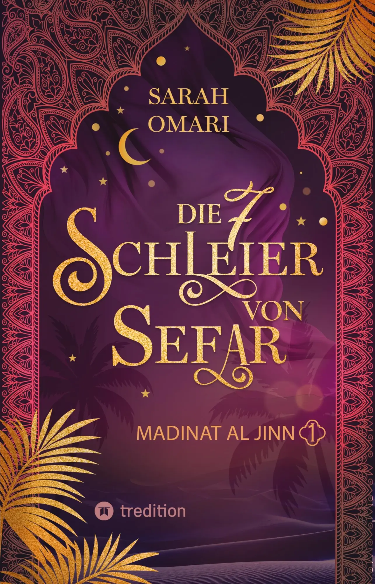 Cover: 9783384626240 | Die 7 Schleier von Sefar - Madinat al-Jinn | Sarah Omari | Taschenbuch