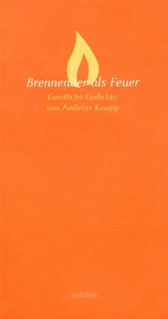 Cover: 9783429026240 | Brennender als Feuer | Geistliche Gedichte | Andreas Knapp | Buch