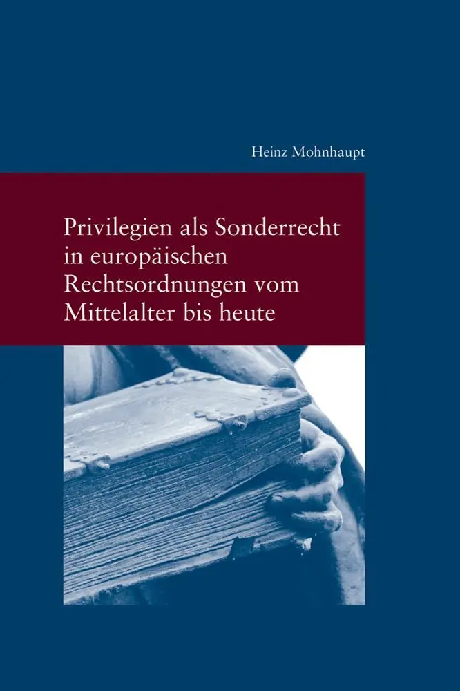 Cover: 9783465046240 | Privilegien als Sonderrecht in europäischen Rechtsordnungen vom...