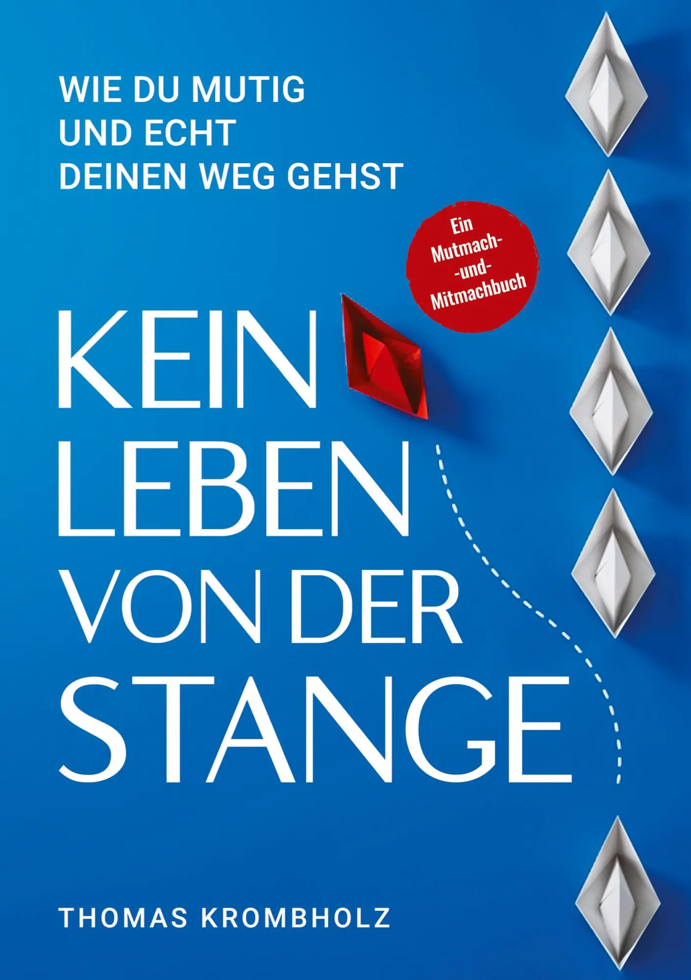 Cover: 9783910236240 | Kein Leben von der Stange | Wie du mutig und echt deinen Weg gehst Cover: 9783910236240 | Kein Leben von der Stange | Wie du mutig und echt deinen Weg gehst