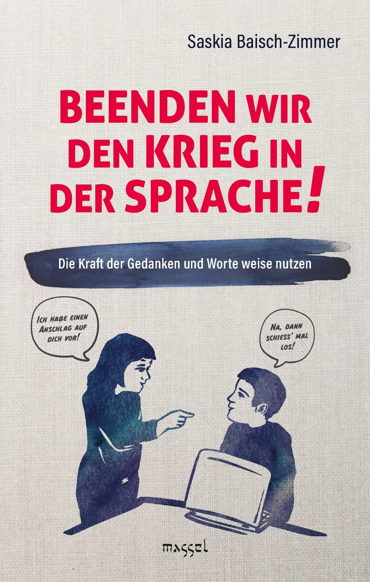 Cover: 9783948576240 | Beenden wir den Krieg in der Sprache! | Saskia Baisch-Zimmer | Buch