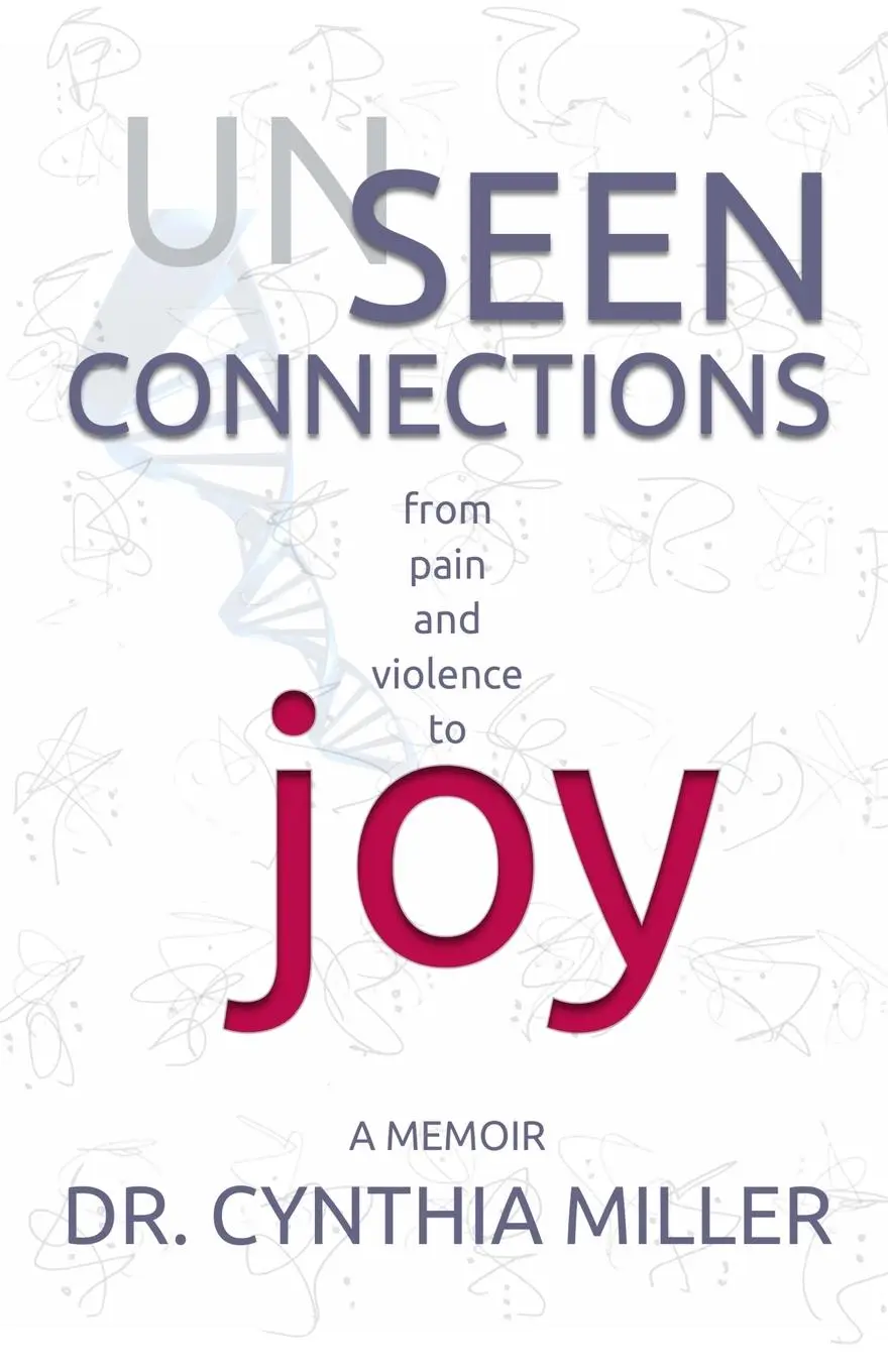Cover: 9780988776340 | Unseen Connections | A Memoir Beyond Pain and Violence into Joy | Buch