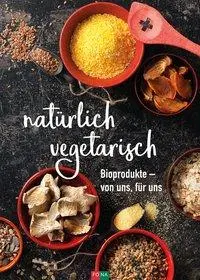 Cover: 9783037806340 | natürlich vegetarisch | Bioprodukte - von uns, für uns | Buch | 203 S.