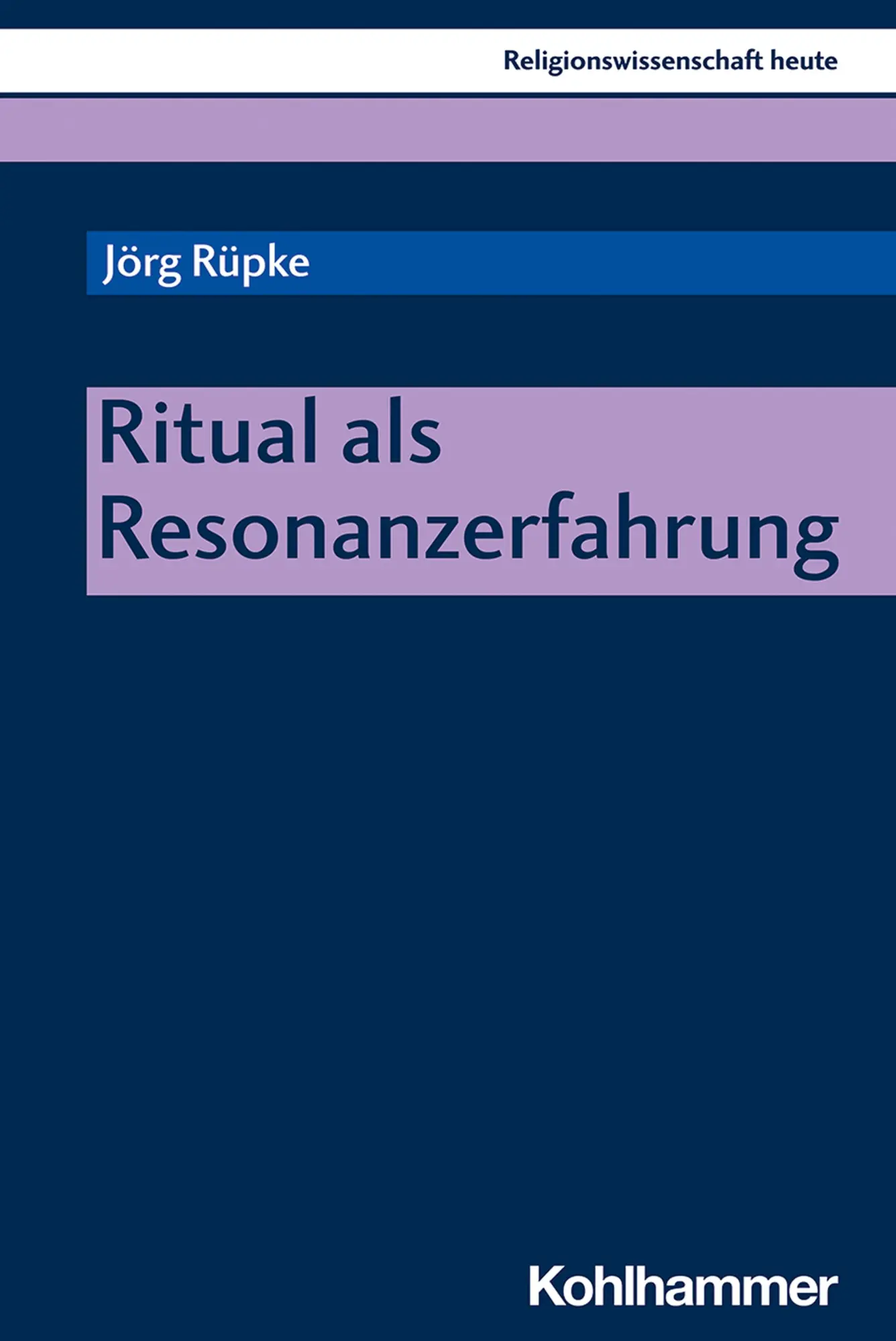 Cover: 9783170396340 | Ritual als Resonanzerfahrung | Religionswissenschaft heute 15 | Rüpke