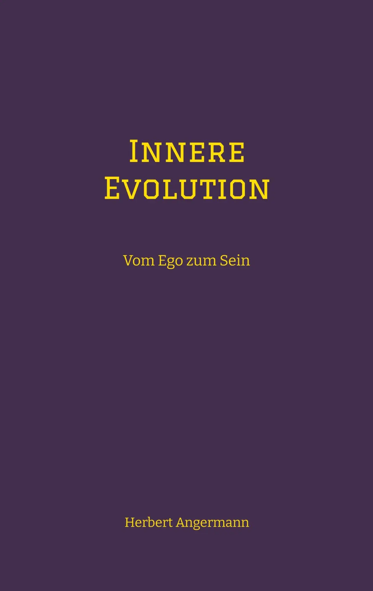 Cover: 9783384306340 | Innere Evolution | Vom Ego zum Sein | Herbert Angermann | Taschenbuch