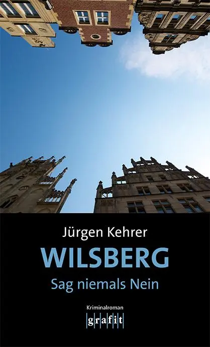 Cover: 9783894256340 | Wilsberg - Sag niemals Nein | Kriminalroman | Jürgen Kehrer | Buch