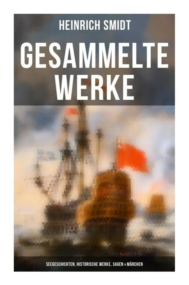 Cover: 9788027266340 | Gesammelte Werke: Seegeschichten, Historische Werke, Sagen &amp; Märchen