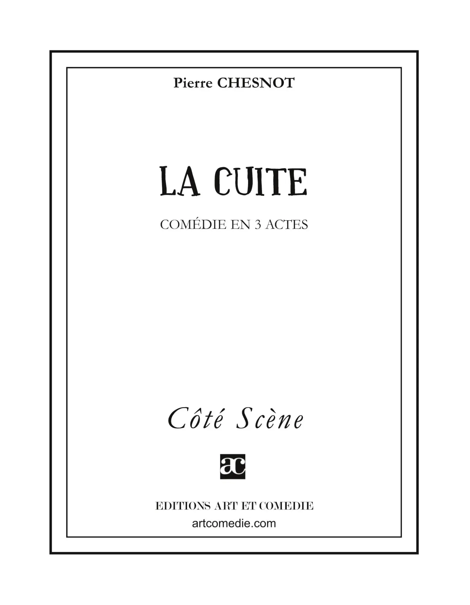 Cover: 9782844226440 | La Cuite | Comédie en trois actes | Pierre Chesnot | Taschenbuch