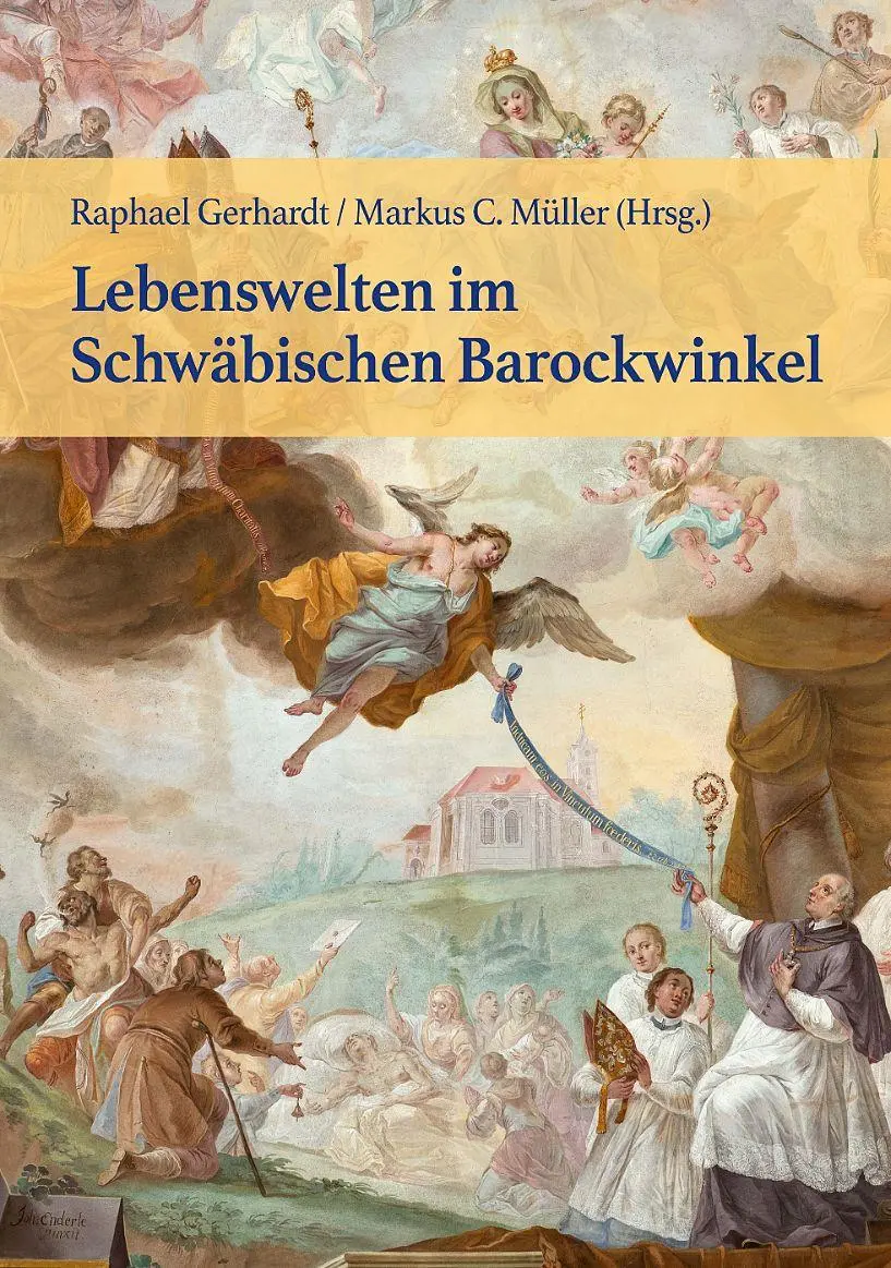 Cover: 9783874376440 | Lebenswelten im Schwäbischen Barockwinkel | Raphael Gerhardt (u. a.)