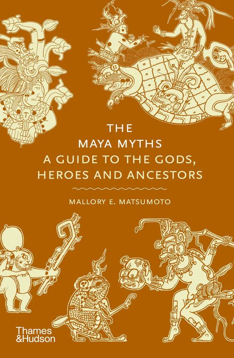 Cover: 9780500026540 | The Maya Myths | A Guide to the Gods, Heroes and Ancestors | Matsumoto