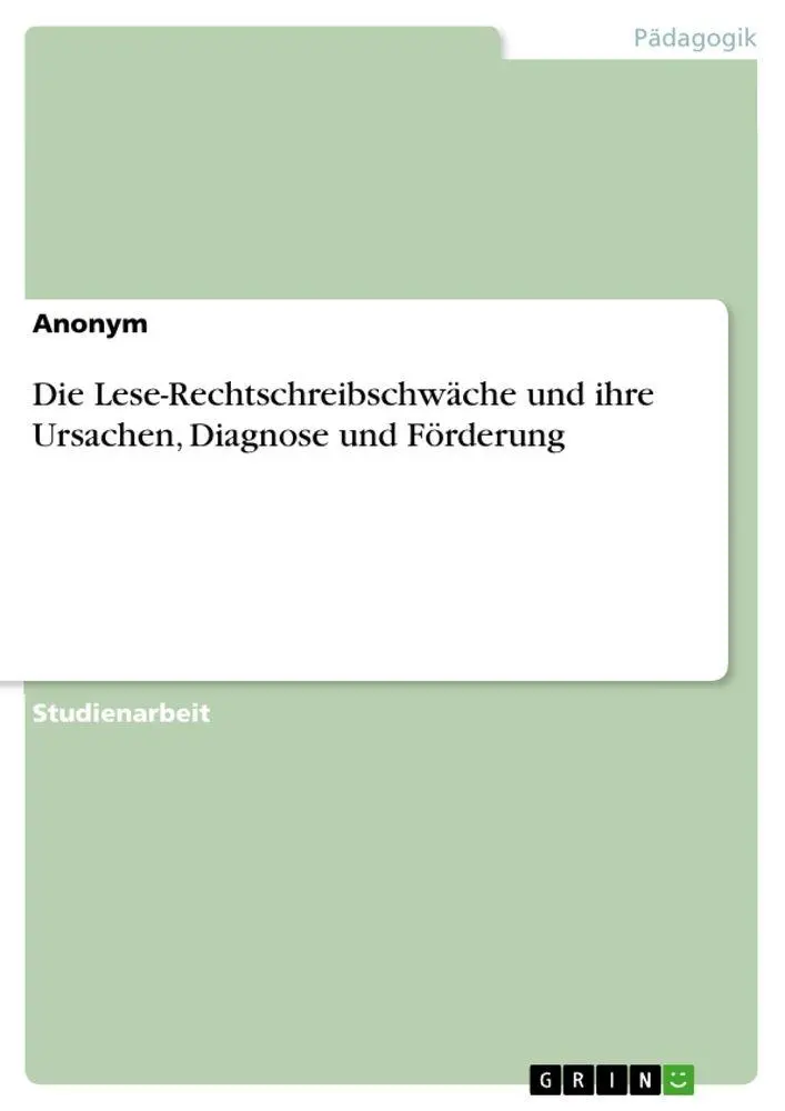 Cover: 9783346526540 | Die Lese-Rechtschreibschwäche und ihre Ursachen, Diagnose und...
