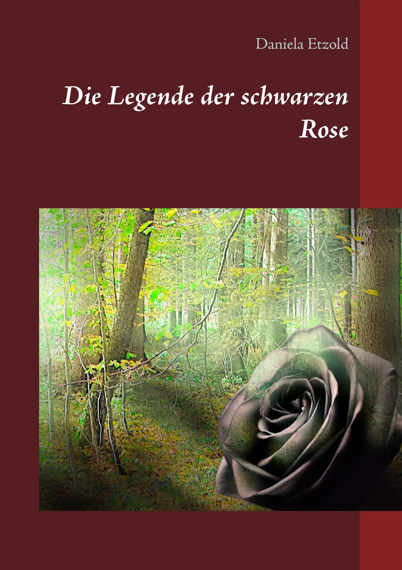 Cover: 9783743136540 | Die Legende der schwarzen Rose | Daniela Etzold | Taschenbuch | 228 S.