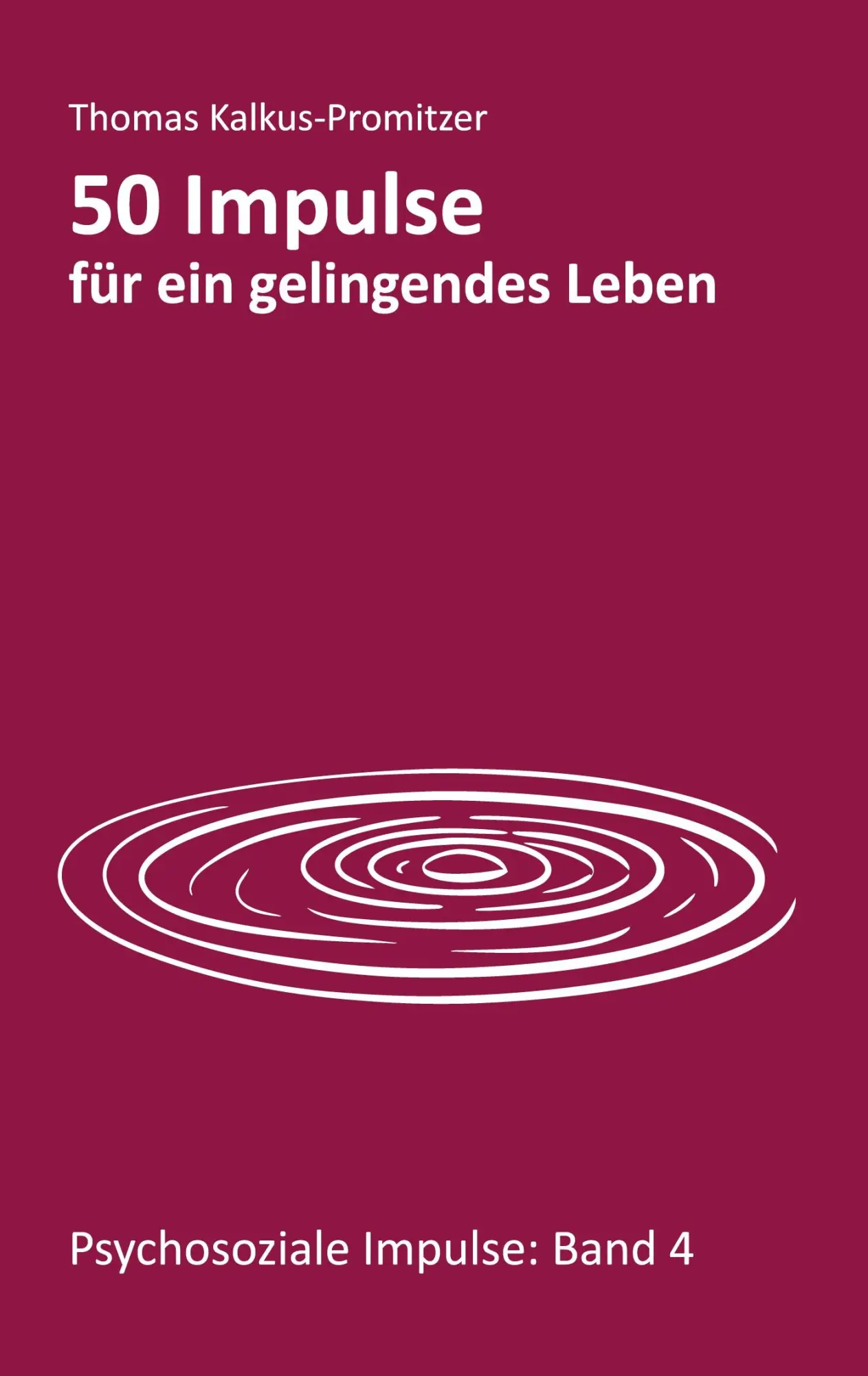 Cover: 9783769356540 | 50 Impulse für ein gelingendes Leben | Thomas Kalkus-Promitzer | Buch
