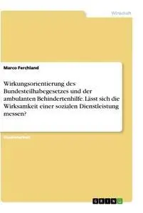 Cover: 9783346066640 | Wirkungsorientierung des Bundesteilhabegesetzes und der ambulanten...