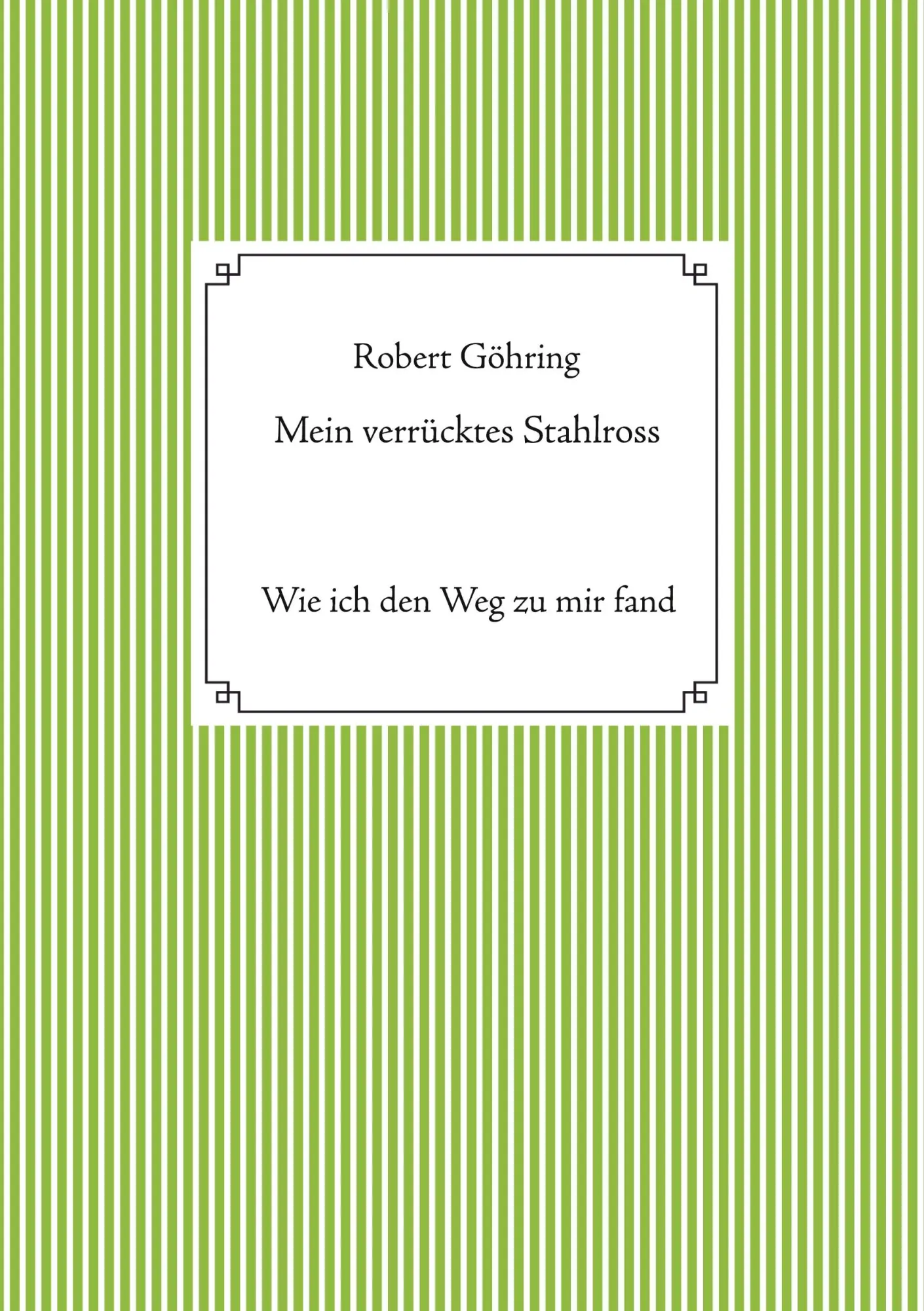 Mein verrücktes Stahlross: Wie ich den Weg zu mir fand