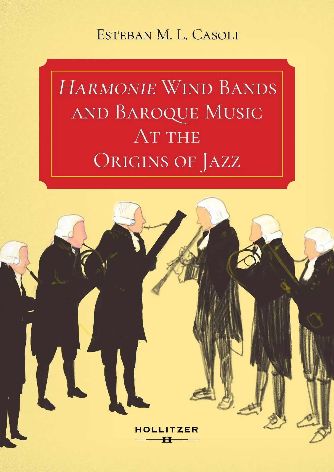 Harmonie Wind Bands and Baroque Music At the Origins of Jazz