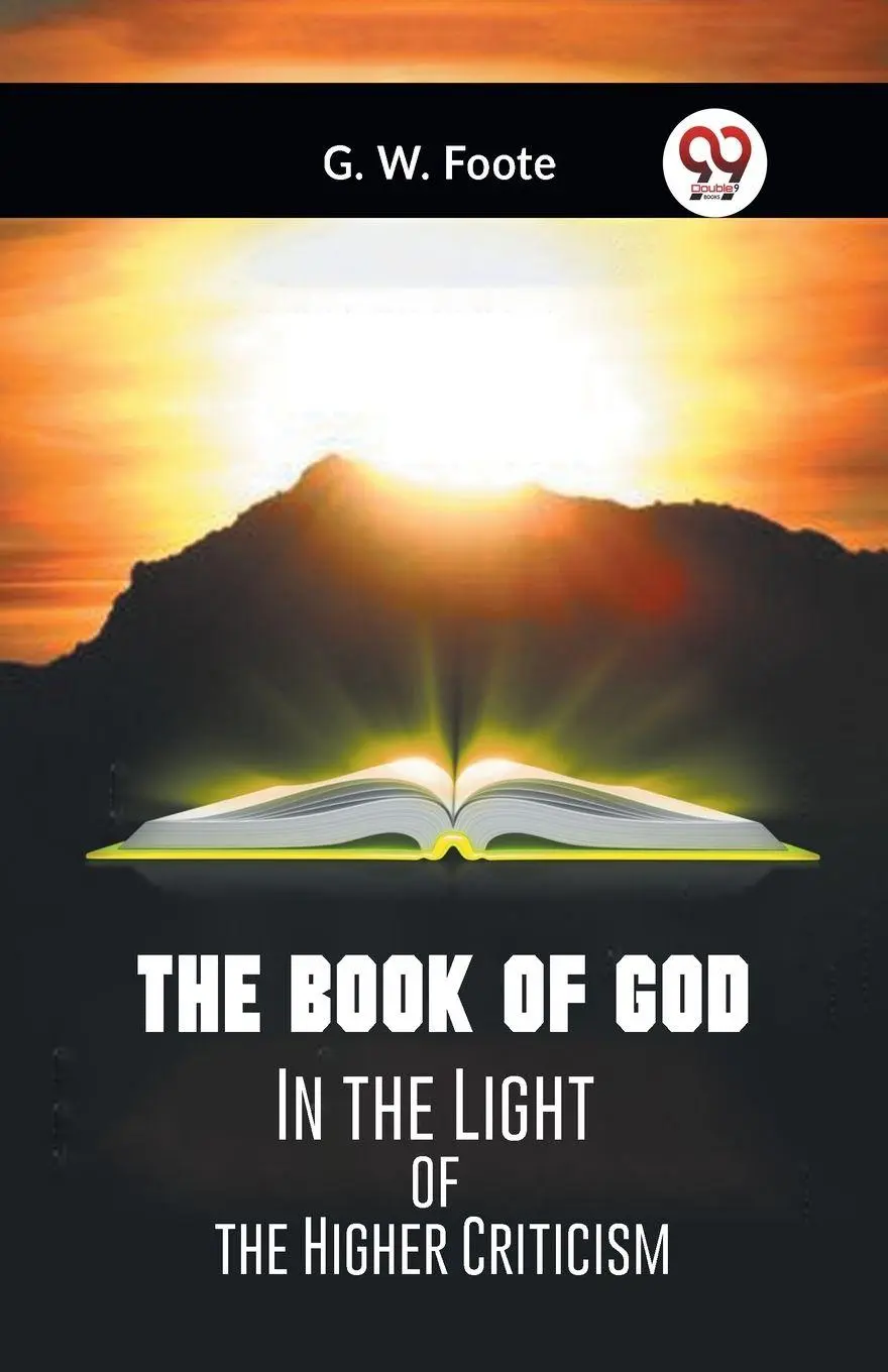 Cover: 9789359956640 | The Book Of God In The Light Of The Higher Criticism | Foote G. W.