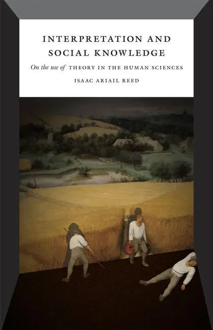 Cover: 9780226706740 | Reed, I: Interpretation and Social Knowledge - On the Use of | Reed