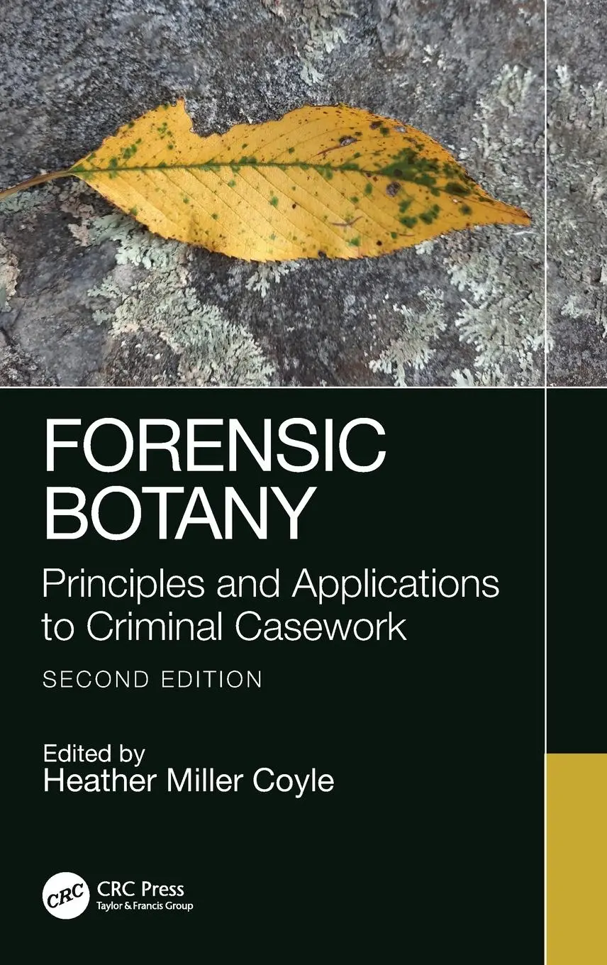Cover: 9781439866740 | Forensic Botany | Principles and Applications to Criminal Casework