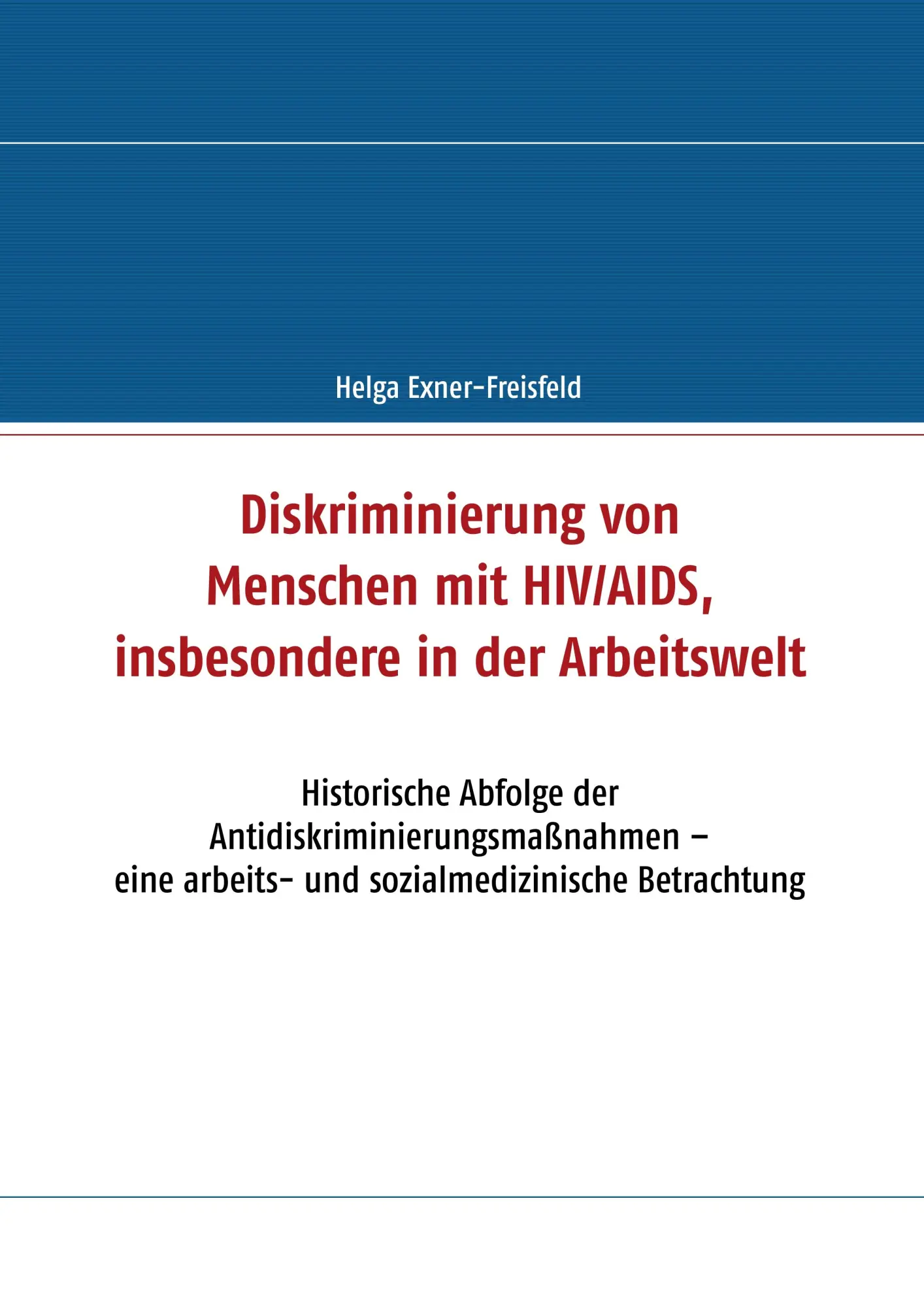 Cover: 9783000376740 | Diskriminierung von Menschen mit HIV/AIDS, insbesondere in der...