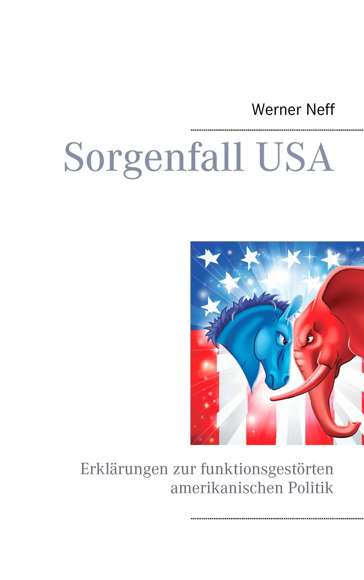 Sorgenfall USA: Erklärungen zur funktionsgestörten amerikanischen Politik