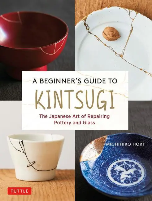 Cover: 9784805316740 | A Beginner's Guide to Kintsugi | Michihiro Hori | Buch | Gebunden