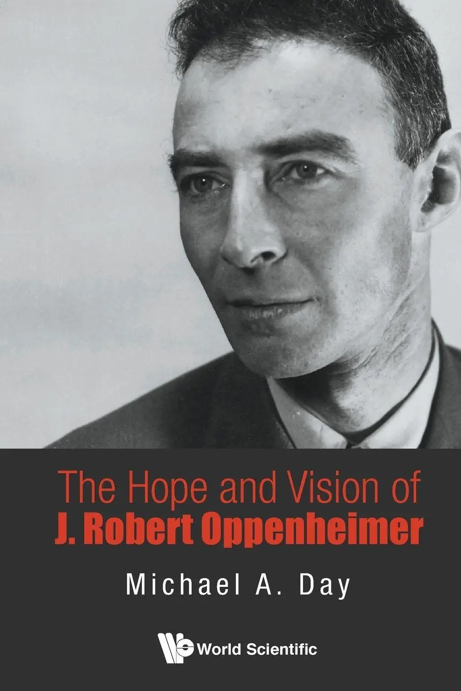 Cover: 9789814656740 | HOPE AND VISION OF J ROBERT OPPENHEIMER, THE | Day Michael A | Buch