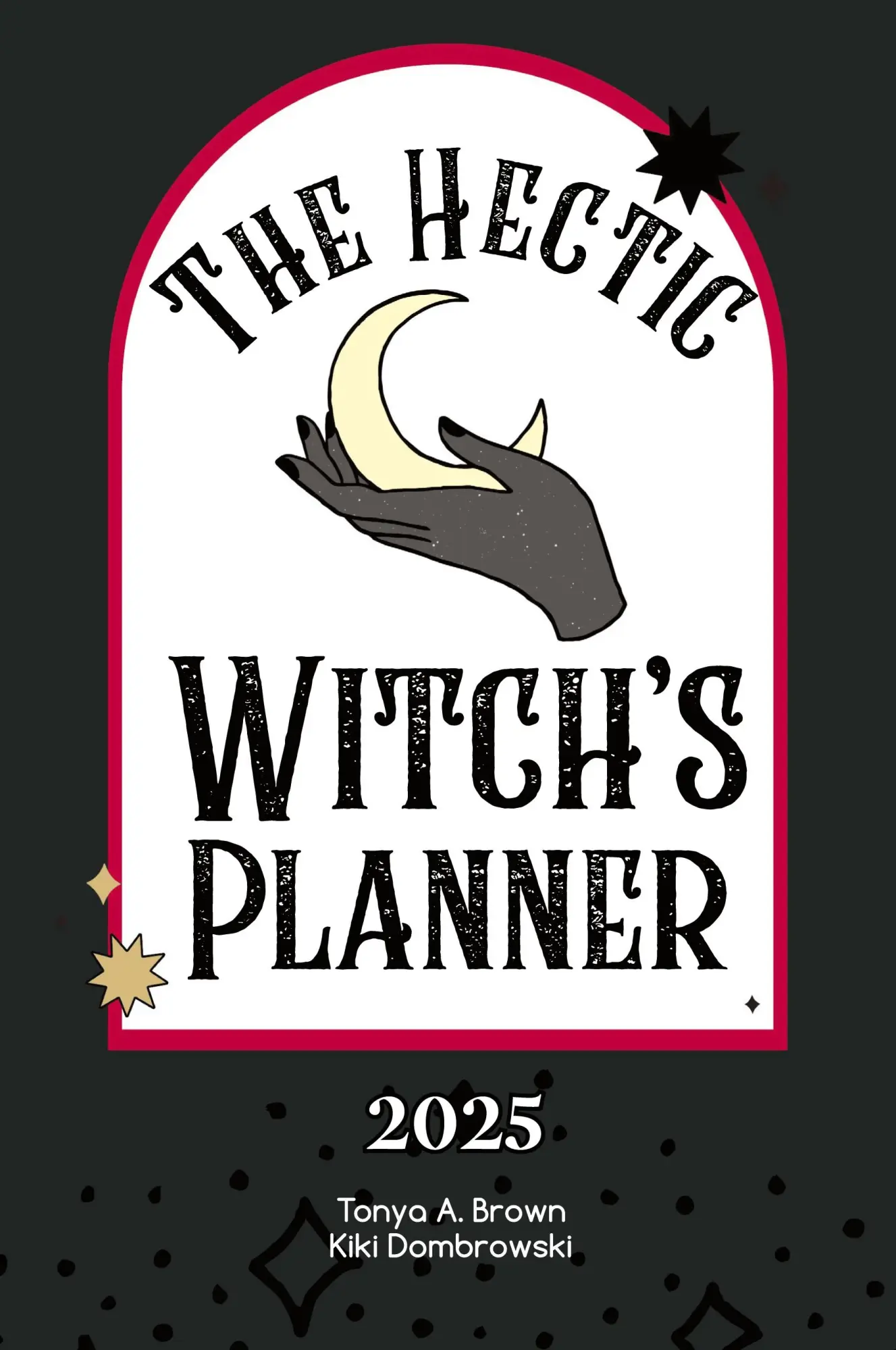 Cover: 9798330536740 | The Hectic Witch's Planner | Tonya A Brown (u. a.) | Buch | Englisch
