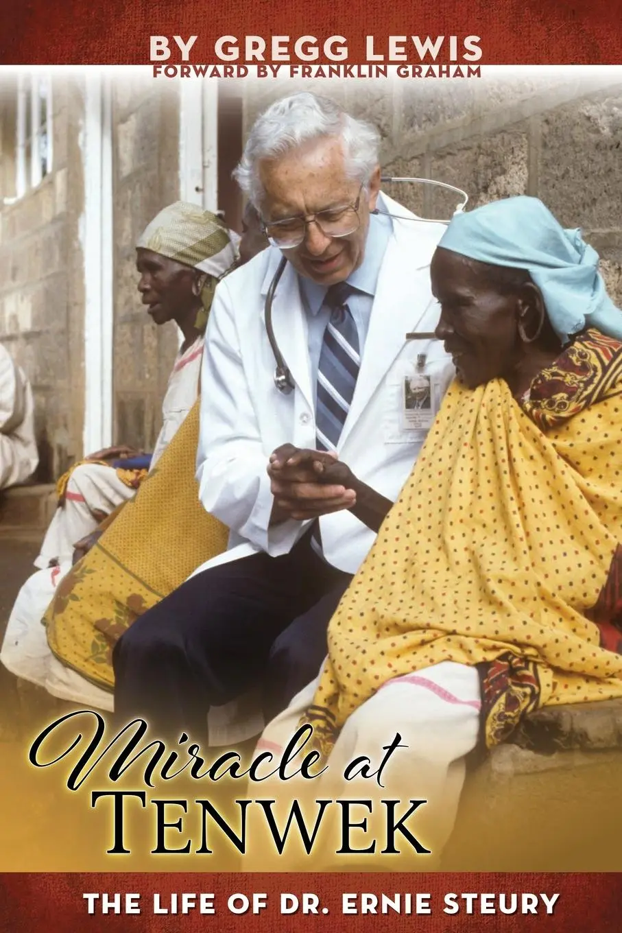 Cover: 9781734496840 | Miracle at Tenwek | The Life of Dr. Ernie Steury | Gregg Lewis | Buch