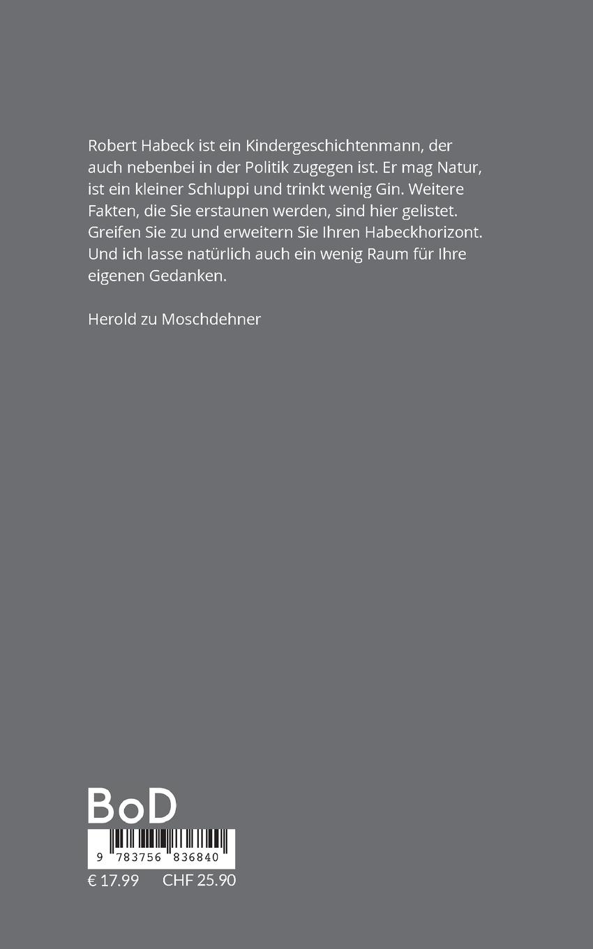 Rückseite: 9783756836840 | Psychologische Fakten über Robert Habeck | Herold Zu Moschdehner