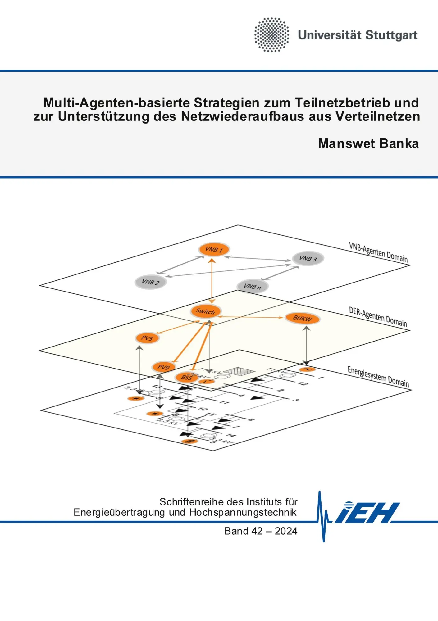 Multi-Agenten-basierte Strategien zum Teilnetzbetrieb und zur Unterstützung des Netzwiederaufbaus aus Verteilnetzen (Schriftenreihe des Instituts für Energieübertragung und Hochspannungstechnik)