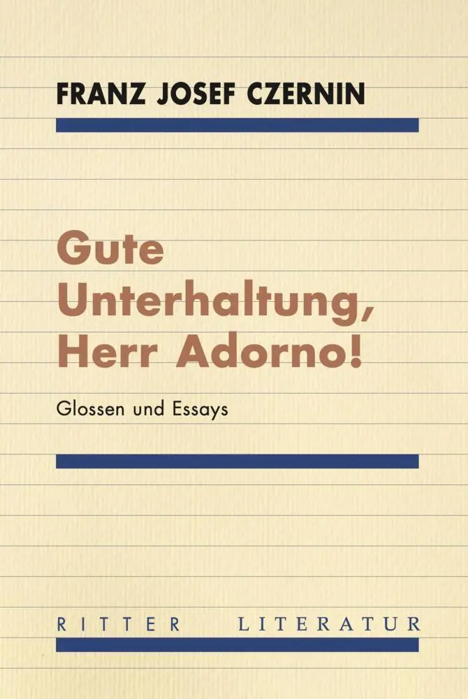 Cover: 9783854156840 | Gute Unterhaltung, Herr Adorno! | Glossen und Essays | Czernin | Buch
