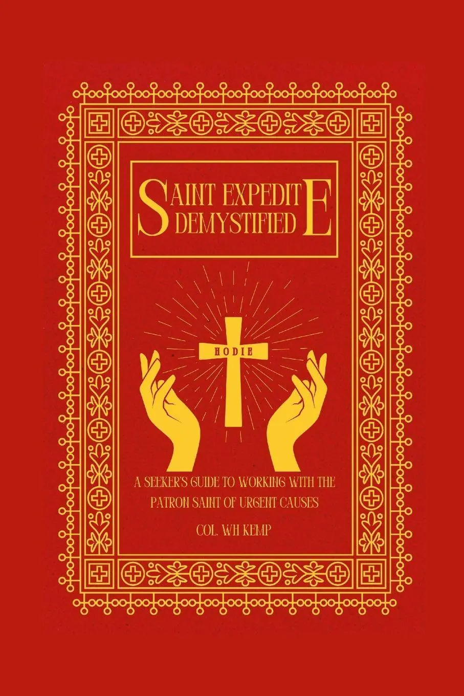 Cover: 9781300836940 | Saint Expedite Demystified | Col. WH Kemp | Taschenbuch | Englisch