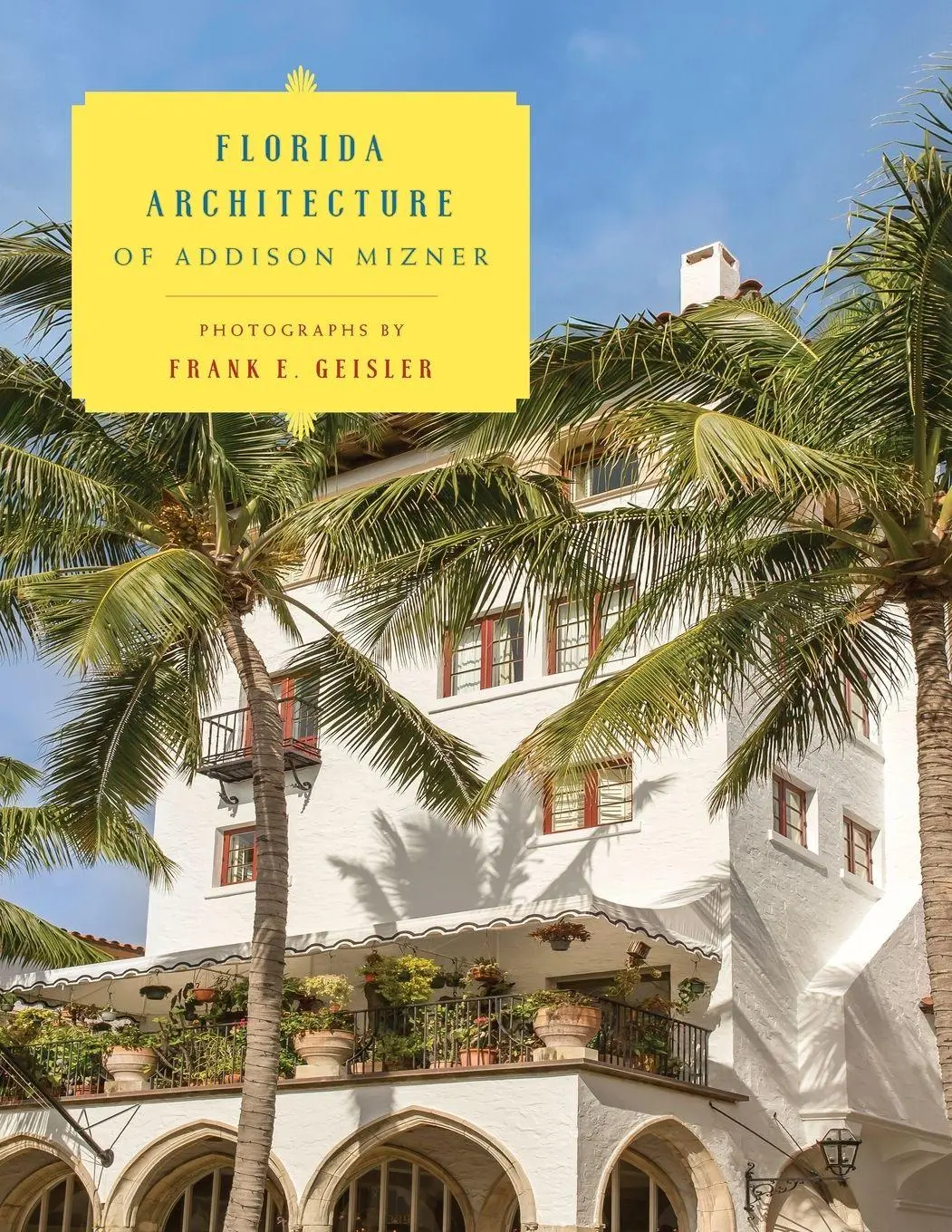Cover: 9781442266940 | Florida Architecture of Addison Mizner | Frank E. Geisler | Buch