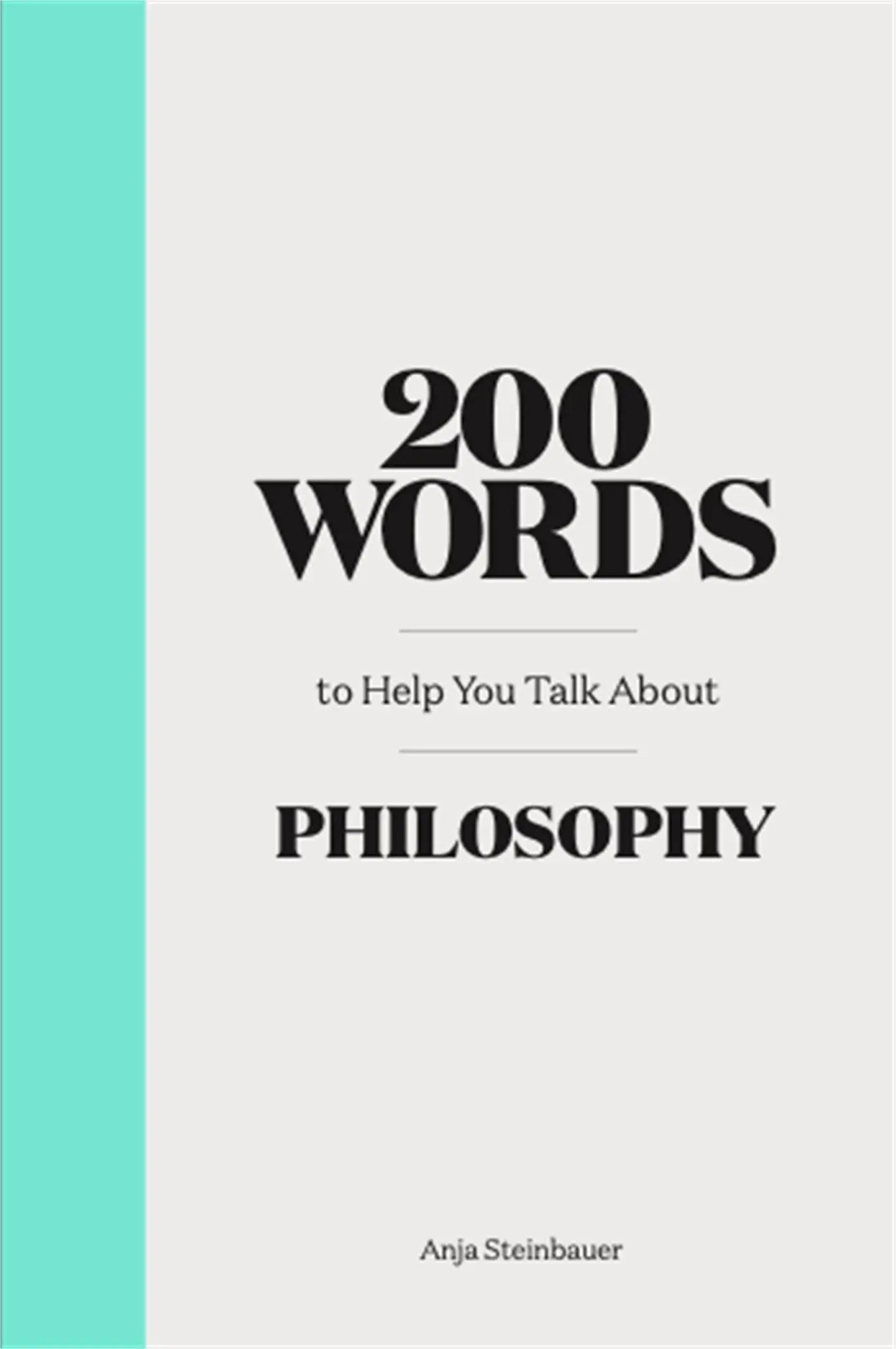 Orion Publishing Co 200 Words To Help You Talk About Philosophy