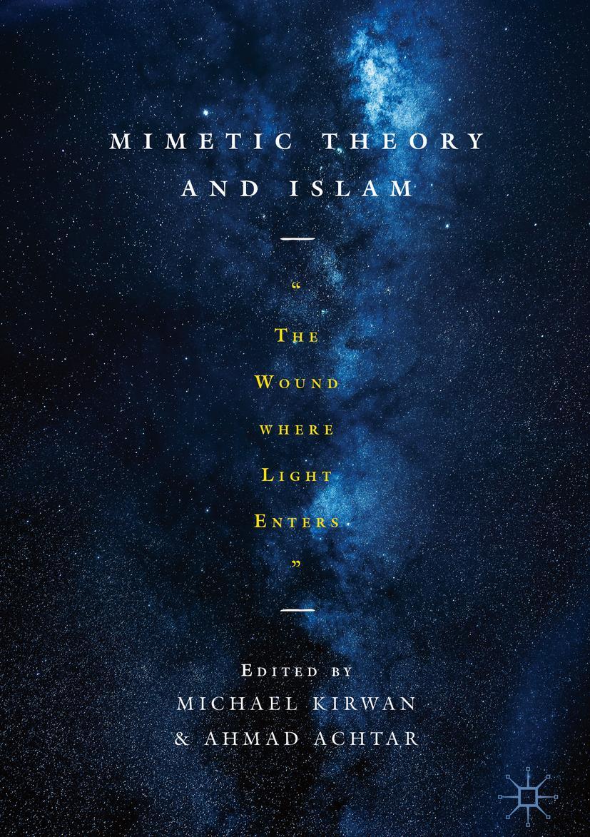 Cover: 9783030056940 | Mimetic Theory and Islam | "The Wound Where Light Enters" | Buch | x