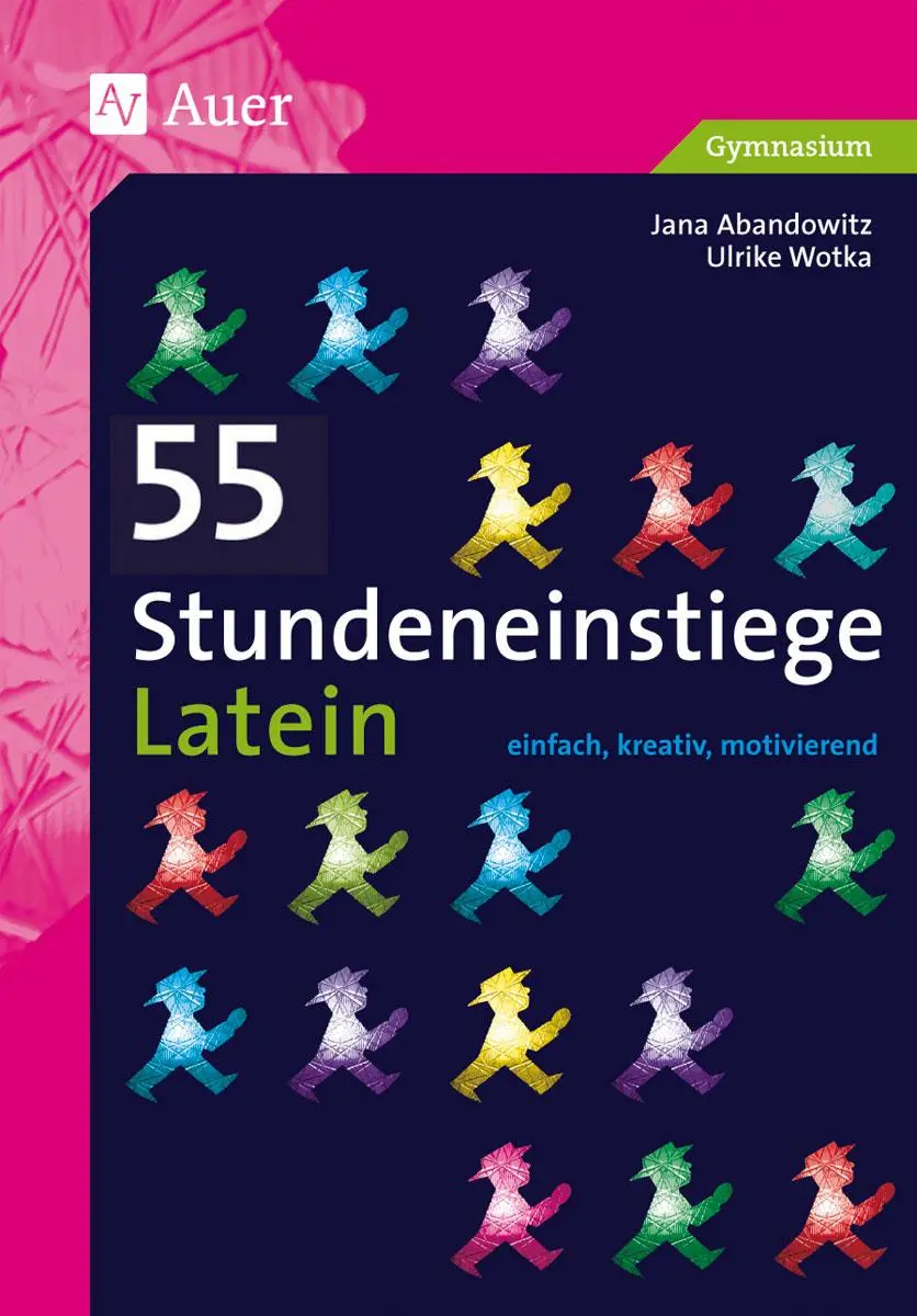 Cover: 9783403076940 | 55 Stundeneinstiege Latein | Jana Abandowitz (u. a.) | Taschenbuch