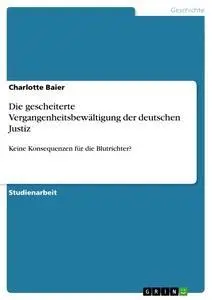 Cover: 9783656146940 | Die gescheiterte Vergangenheitsbewältigung der deutschen Justiz | Buch